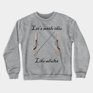 Let's Settle This Like Adults Dueling Crewneck Sweatshirt